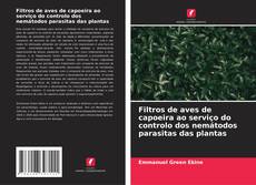 Copertina di Filtros de aves de capoeira ao serviço do controlo dos nemátodos parasitas das plantas