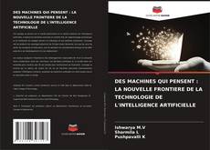 Copertina di DES MACHINES QUI PENSENT : LA NOUVELLE FRONTIERE DE LA TECHNOLOGIE DE L'INTELLIGENCE ARTIFICIELLE