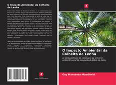 Copertina di O Impacto Ambiental da Colheita de Lenha