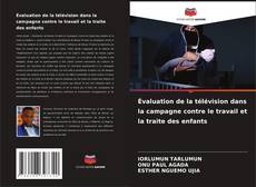 Copertina di Évaluation de la télévision dans la campagne contre le travail et la traite des enfants