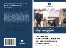 Copertina di EINFLUSS DES BÜRGERJOURNALISMUS AUF DEN KONVENTIONELLEN JOURNALISMUS