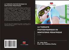 Copertina di LA THÉRAPIE PHOTODYNAMIQUE EN DENTISTERIE PÉDIATRIQUE