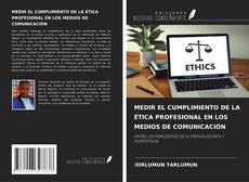 Capa do livro de MEDIR EL CUMPLIMIENTO DE LA ÉTICA PROFESIONAL EN LOS MEDIOS DE COMUNICACIÓN 