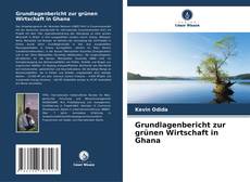 Copertina di Grundlagenbericht zur grünen Wirtschaft in Ghana