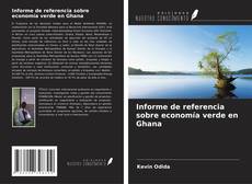 Copertina di Informe de referencia sobre economía verde en Ghana