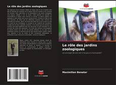 Copertina di Le rôle des jardins zoologiques