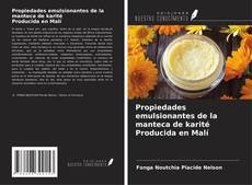 Buchcover von Propiedades emulsionantes de la manteca de karité Producida en Malí