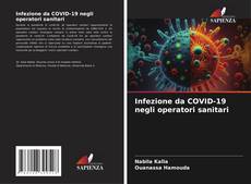 Copertina di Infezione da COVID-19 negli operatori sanitari