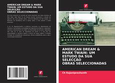 Copertina di AMERICAN DREAM & MARK TWAIN: UM ESTUDO DA SUA SELECÇÃO OBRAS SELECCIONADAS