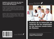 Bookcover of Análisis de la intención de rotación de los empleados en los bancos comerciales de Malasia