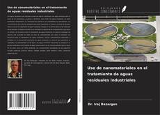 Bookcover of Uso de nanomateriales en el tratamiento de aguas residuales industriales