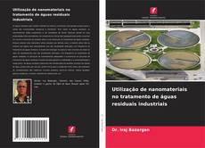 Copertina di Utilização de nanomateriais no tratamento de águas residuais industriais