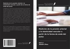Buchcover von Medición de la presión arterial y la elasticidad vascular a partir de la forma de onda del pulso