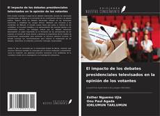 Buchcover von El impacto de los debates presidenciales televisados en la opinión de los votantes