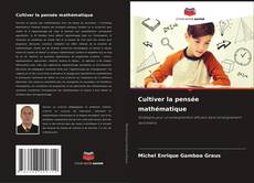 Copertina di Cultiver la pensée mathématique