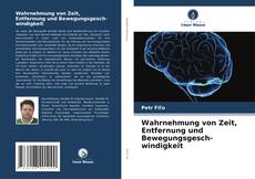 Copertina di Wahrnehmung von Zeit, Entfernung und Bewegungsgesch- windigkeit