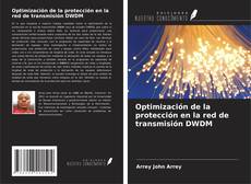 Copertina di Optimización de la protección en la red de transmisión DWDM