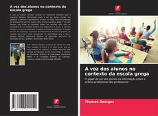 Copertina di A voz dos alunos no contexto da escola grega