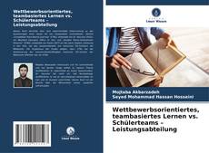 Copertina di Wettbewerbsorientiertes, teambasiertes Lernen vs. Schülerteams – Leistungsabteilung