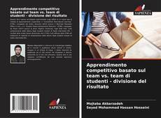 Portada del libro de Apprendimento competitivo basato sul team vs. team di studenti - divisione del risultato