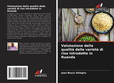 Portada del libro de Valutazione della qualità delle varietà di riso introdotte in Ruanda