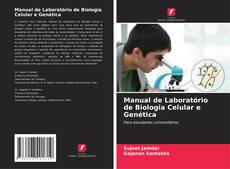 Manual de Laboratório de Biologia Celular e Genética kitap kapağı