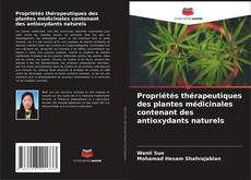 Copertina di Propriétés thérapeutiques des plantes médicinales contenant des antioxydants naturels