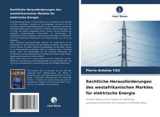 Copertina di Rechtliche Herausforderungen des westafrikanischen Marktes für elektrische Energie