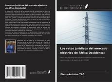 Los retos jurídicos del mercado eléctrico de África Occidental kitap kapağı