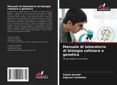 Portada del libro de Manuale di laboratorio di biologia cellulare e genetica