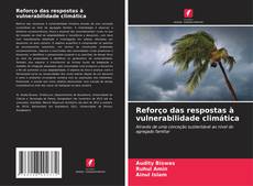 Reforço das respostas à vulnerabilidade climática kitap kapağı