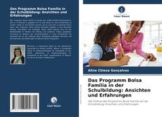 Copertina di Das Programm Bolsa Família in der Schulbildung: Ansichten und Erfahrungen