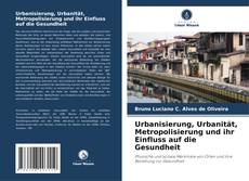 Copertina di Urbanisierung, Urbanität, Metropolisierung und ihr Einfluss auf die Gesundheit