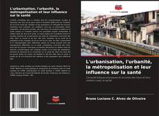 Borítókép a  L'urbanisation, l'urbanité, la métropolisation et leur influence sur la santé - hoz