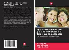 Bookcover of Qualidade de vida dos pais de diabéticos de tipo 1 na adolescência