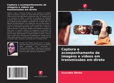 Bookcover of Captura e acompanhamento de imagens e vídeos em transmissões em direto