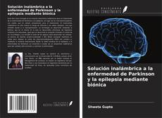 Borítókép a  Solución inalámbrica a la enfermedad de Parkinson y la epilepsia mediante biónica - hoz