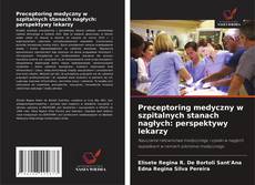 Capa do livro de Preceptoring medyczny w szpitalnych stanach nagłych: perspektywy lekarzy 