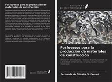 Couverture de Fosfoyesos para la producción de materiales de construcción