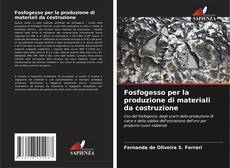 Capa do livro de Fosfogesso per la produzione di materiali da costruzione 