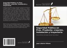 Portada del libro de Seguridad Pública en Pres. Prudente: creación, instalación y trayectoria