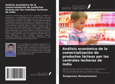 Capa do livro de Análisis económico de la comercialización de productos lácteos por las centrales lecheras de India 