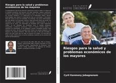 Capa do livro de Riesgos para la salud y problemas económicos de los mayores 