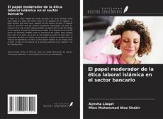 Buchcover von El papel moderador de la ética laboral islámica en el sector bancario