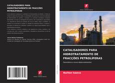 Bookcover of CATALISADORES PARA HIDROTRATAMENTO DE FRACÇÕES PETROLÍFERAS