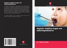 Bookcover of Aspeto médico-legal em odontopediatria