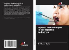 Aspetto medico-legale in odontoiatria pediatrica的封面