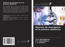 Couverture de Atención de emergencia en la práctica obstétrica