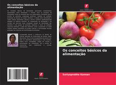 Bookcover of Os conceitos básicos da alimentação