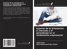 Buchcover von Impacto de la orientación al mercado y al aprendizaje en el rendimiento empresarial